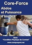 Image de Abdos et Puissance d'Impact (Core Force: Condition Physique de Combat t. 4) (French Edition)