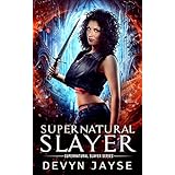 Supernatural Slayer: An Urban Fantasy Novel