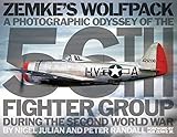 Zemke's Wolfpack: A Photographic Odyssey of the 56th Fighter Group During the Second World War by 