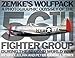 Zemke's Wolfpack: A Photographic Odyssey of the 56th Fighter Group During the Second World War by 