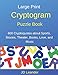 Large Print Cryptogram Puzzle Book: 600 Cryptoquotes about Sports, Movies, Theater, Books, Love, and by JD Leander