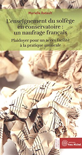 L' enseignement du solfège en conservatoire, un naufrage français