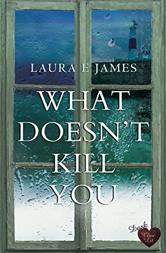 What Doesn't Kill You (Chesil Beach Book 3)