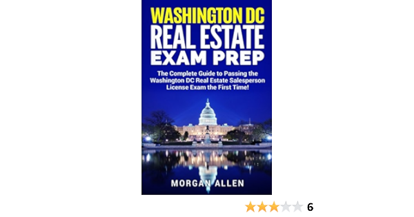 Washington Dc Real Estate Exam Prep The Complete Guide To Passing The Washington Dc Real Estate Salesperson License Exam The First Time Allen Morgan 9781984062413 Amazon Com Books