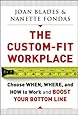 The Custom-Fit Workplace: Choose When, Where, and How to Work and Boost Your Bottom Line
