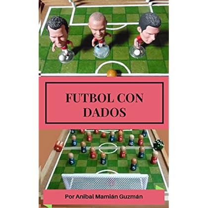 FÚTBOL CON DADOS: JUEGO DE ESTRATEGIA FÚTBOL CON DADOS: JUEGO DE ESTRATEGIA