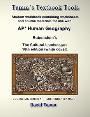 Rubenstein's The Cultural Landscape 10th edition Student Workbook: Relevant Daily Assignments Tailor Made for the Rubenstein Text (Tamm's Textbook Tools)