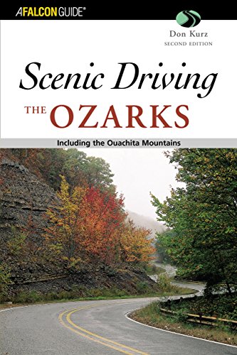 Scenic Driving the Ozarks, 2nd: Including the Ouachita Mountains (Scenic Routes & Byways)