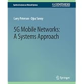 5G Mobile Networks: A Systems Approach (Synthesis Lectures on Network Systems)