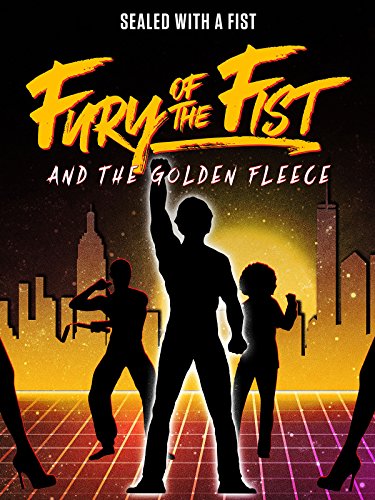Fury of the Fist and The Golden Fleece