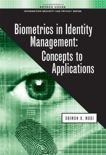 Biometrics in Identity Management: Concepts to Applications (Artech House Information Security and P by Shimon K. Modi