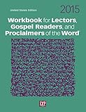 Workbook for Lectors, Gospel Readers, and Proclaimers of the Word® 2015 USA