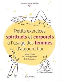 Petits exercices spirituels et corporels à l'usage des femmes d'aujourd'hui
