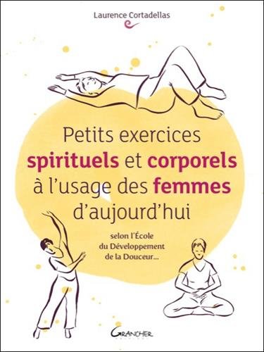 Petits exercices spirituels et corporels à l'usage des femmes d'aujourd'hui