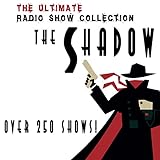 The Shadow - The Complete Radio Show Collection - Including more than 250 Shows