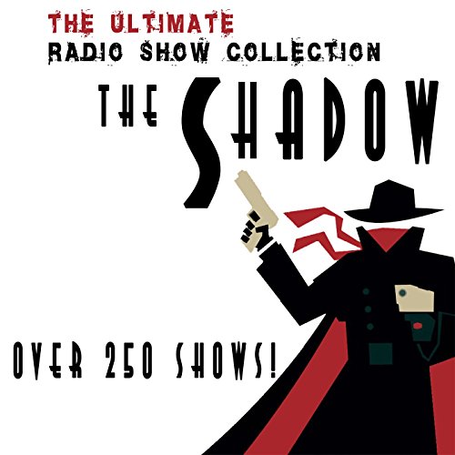 The Shadow - The Complete Radio Show Collection - Including more than 250 Shows