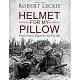 Helmet for My Pillow: From Parris Island to the Pacific