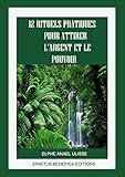 12 RITUELS PRATIQUES POUR ATTIRER L'ARGENT ET LE POUVOIR (French Edition) by ELPHE ANAEL ULISSE