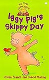 Iggy Pig 2 - Iggy Pigs Skippy Day (My First Read Alones)