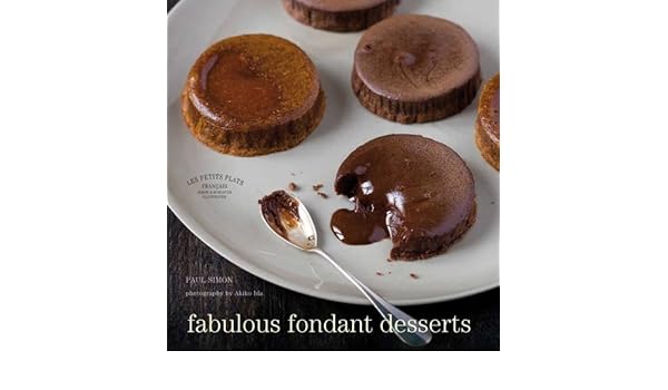 Les Petits Plats Francais Fabulous Fondant Desserts Paul -