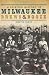 A Spirited History of Milwaukee Brews & Booze (American Palate) by Martin Hintz