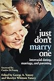 Just Don't Marry One: Interracial Dating, Marriage, and Parenting