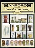 Sanfords Guide to Brush-McCoy Pottery, Book 1 by 