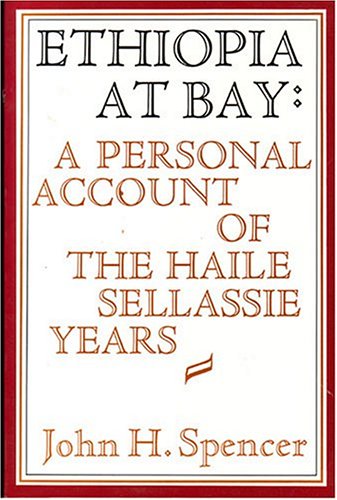 Ethiopia at Bay: A Personal Account of the Haile Sellassie Years