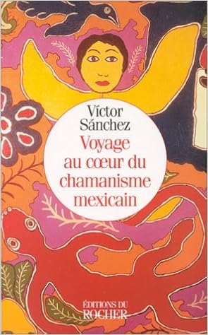 Amazon Fr Voyage Au Coeur Du Chamanisme Mexicain Pereda Sanchez Victor Manuel Chedeau Jeanine Livres