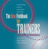 New Fieldbook for Trainers : Tips, Tools and Techniques, Jones, John E., 0874253829