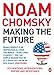 Making the Future: Occupations, Interventions, Empire and Resistance by Noam Chomsky (2012-09-06) by Noam Chomsky