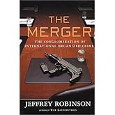 The Merger : The Conglomeration of International Organized Crime