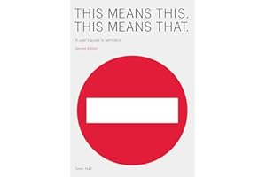 This Means This, This Means That: A User's Guide to Semiotics