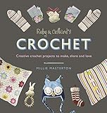 Ruby & Custard's Crochet: Creative Crochet Projects to Make, Share and Love by 