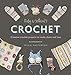 Ruby & Custard's Crochet: Creative Crochet Projects to Make, Share and Love by 