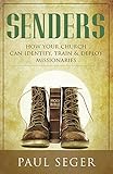 Senders: How your church can identify, train and deploy missionaries