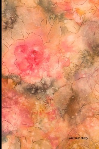 Download Journal Daily: Lovely Floral Arrangements Pink, Lined Blank Journal Book, 6 x 9, 200 Pages Download Journal Daily: Lovely Floral Arrangements Pink, Lined Blank Journal Book, 6 x 9, 200 Pages