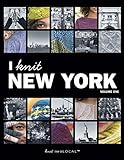 I Knit New York: Volume One (Knit Like a Local) by 