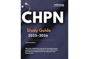 CHPN Study Guide 2025-2026: All in One CHPN Exam Prep for the Certified Hospice and Palliative Nurse Certification. With CHPN Review Plus 550 Real CHPN Practice Test Questions and Explanations