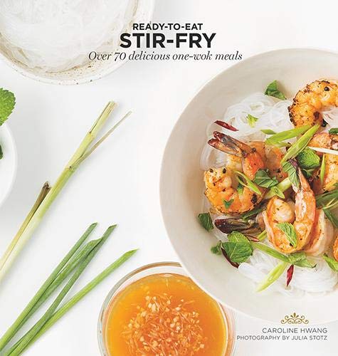 Stir Fry: Over 70 Delicious One-Wok Meals (Ready-to-Eat)