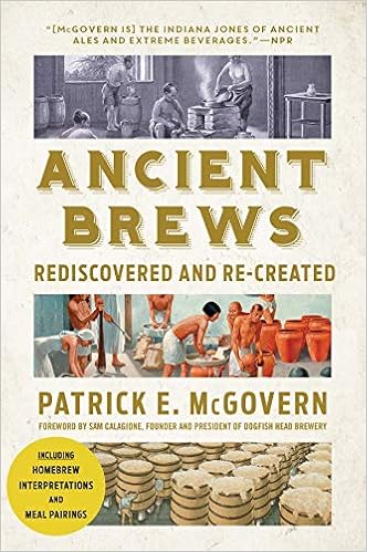 Ancient Brews: Rediscovered and Re-created, by Patrick E. McGovern Ancient Brews: Rediscovered and Re-created, by Patrick E. McGovern
