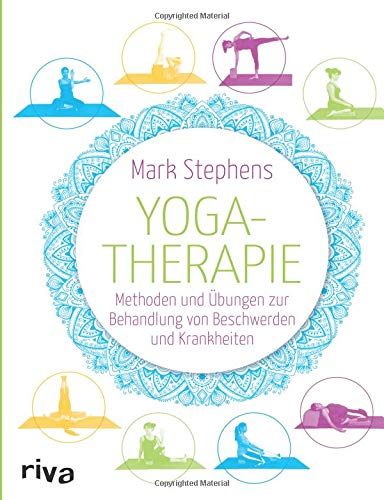 [- Yogatherapie: Methoden und Übungen zur Behandlung von Beschwerden und Krankheiten -]