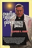 The Spiritual Journey of a Showbusiness Priest by