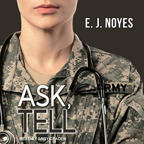 Ask, Tell: Ask, Tell Series, Book 1 by E.J. Noyes