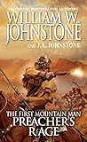 Preacher's Rage (Preacher/First Mountain Man) by William W. Johnstone, J.A. Johnstone