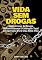 Livro Vida Sem Drogas: Como Vencer As Drogas Definitivamente E Conseguir Total Recuperação Para Uma Nova Vida