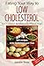 EATING YOUR WAY TO LOW CHOLESTEROL by 