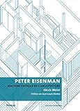 Peter Eisenman : Machine critique de l'architecture by 