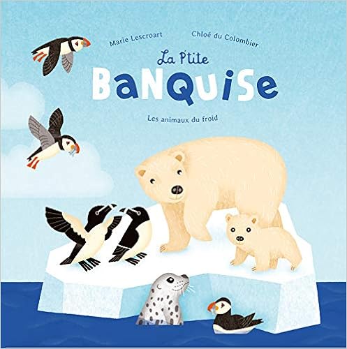 La  p'tite banquise : les animaux du froid