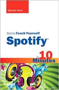 Sams Teach Yourself Spotify In 10 Minutes Sams Teach